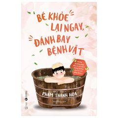 Bé Khỏe Lại Ngay Đánh Ngay Bệnh Vặt 