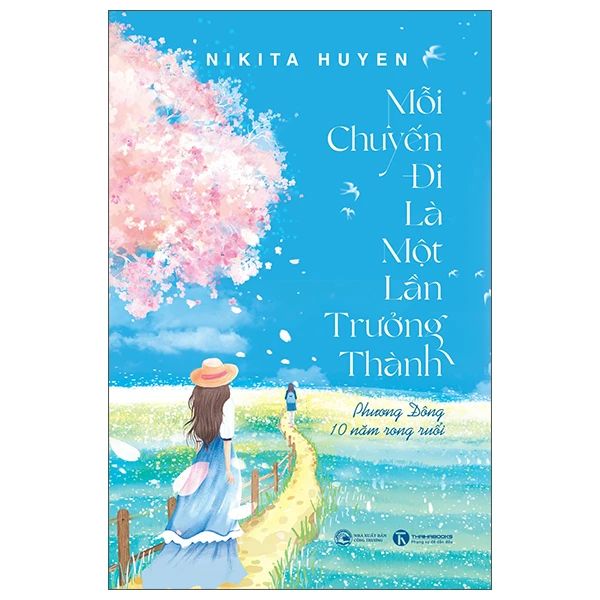  Mỗi Chuyến Đi Là Một Lần Trưởng Thành - Phương Đông 10 Năm Rong Ruổi 