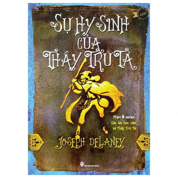 Sự Hy Sinh Của Thầy Trừ Tà (Phần 6 Bộ Cậu Bé Học Việc) - Chibooks