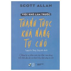  Việc Khó Làm Trước - Thành Thục Khả Năng Tự Chủ 