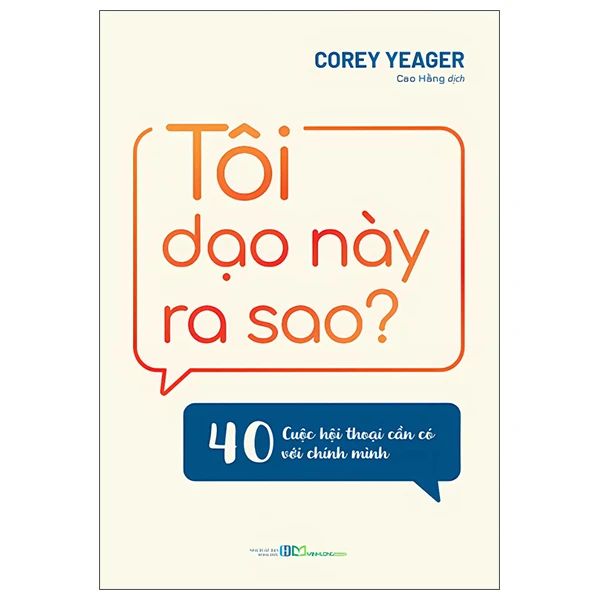 Tôi Dạo Này Ra Sao? - 40 Cuộc Hội Thoại Cần Có Với Chính Mình - Hồng Minh