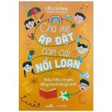  Cha Mẹ Áp Đặt Con Cái Nổi Loạn 