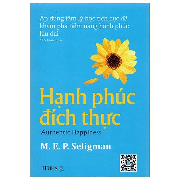  Hạnh Phúc Đích Thực - Áp Dụng Tâm Lý Học Tích Cực Để Đạt Được Sự Viên Mãn Lâu Dài 