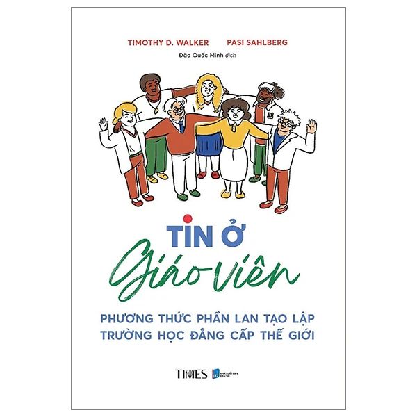 Tin ở Giáo Viên - Phương Thức Phần Lan Tạo Lập Trường Học Đẳng Cấp Thế Giới - Phương Lan