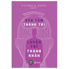  Rèn Tâm Thành Trí - Luyện Trí Thành Nhân 