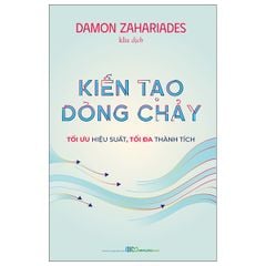  Kiến Tạo Dòng Chảy - Tối Ưu Hiệu Suất, Tối Đa Thành Tích 