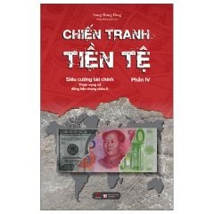  Chiến Tranh Tiền Tệ Phần IV: Siêu Cường Về Tài Chính - Tham Vọng Về Đồng Tiền Chung Châu Á 