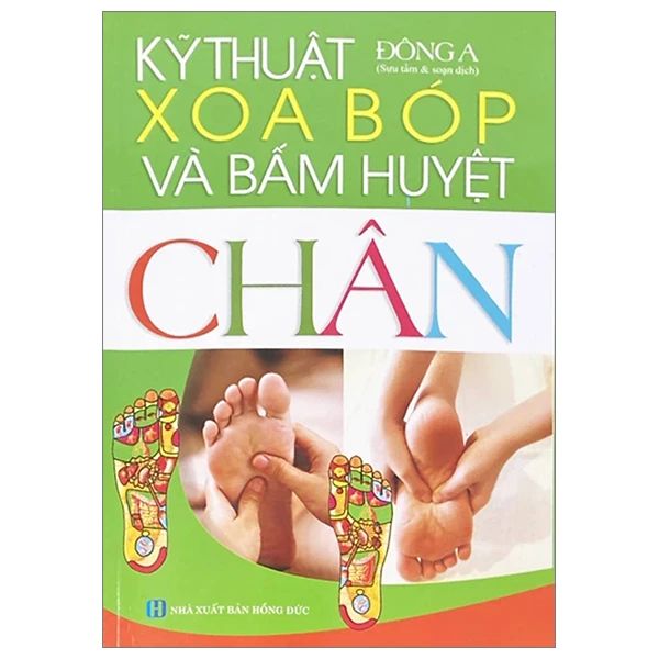 Kỹ Thuật Xoa Bóp Và Bấm Huyệt Chân - Hương
