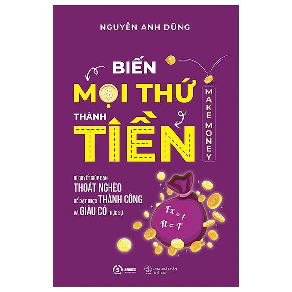 Biến Mọi Thứ Thành Tiền - Make Money - Nguyễn Á