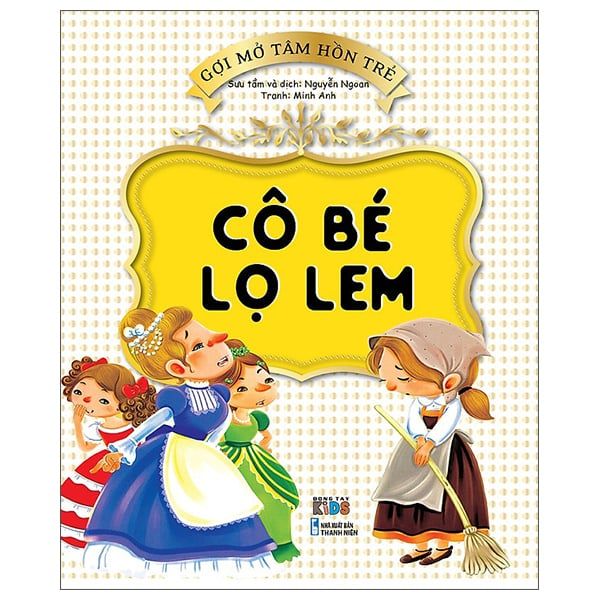  Gợi Mở Tâm Hồn Trẻ - Cô Bé Lọ Lem 