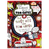  Thế Giới Tuyệt Vời Của Tom Gates - The Brilliant World Of Tom Gates: Ông Trùm Rắc Rối - The Trouble Master 