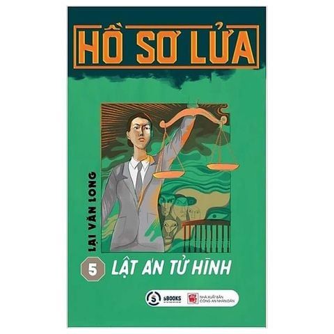 Hồ Sơ Lửa ( Tập 5 Lật Án Tử Hình ) - Sbooks