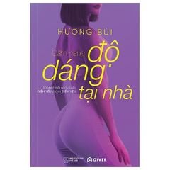  Cẩm Nang Độ Dáng Tại Nhà 