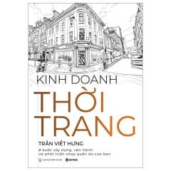  Kinh Doanh Thời Trang - 8 Bước Xây Dựng, Vận Hành Và Phát Triển Shop Quần Áo Của Bạn 