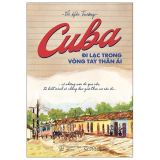  Cuba - Đi Lạc Trong Vòng Tay Thân Ái 
