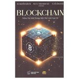  Blockchain - Niềm Tin Mới Trong Một Thế Giới Vụn Vỡ 