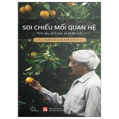  Soi Chiếu Mối Quan Hệ - Tình Yêu, Tình Dục Và Khiết Tịnh 