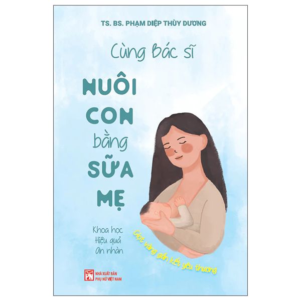 Cùng Bác Sĩ Nuôi Con Bằng Sữa Mẹ - Bác sĩ Dominique Leyronnas