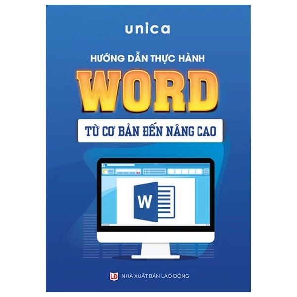 Hướng Dẫn Thực Hành Word Từ Cơ Bản Đến Nâng Cao - Unica