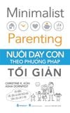  Nuôi Dạy Con Theo Phương Pháp Tối Giản 
