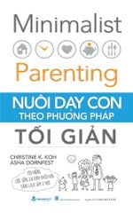  Nuôi Dạy Con Theo Phương Pháp Tối Giản 