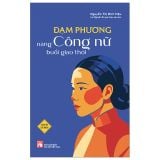  Đạm Phương - Nàng Công Nữ Buổi Giao Thời 
