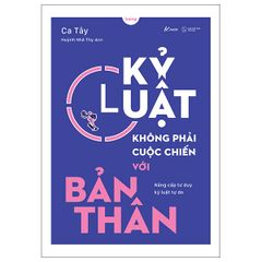  Kỷ Luật Không Phải Cuộc Chiến Với Bản Thân 