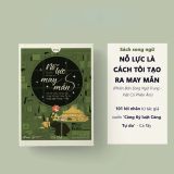  Nỗ Lực Là Cách Tôi Tạo Ra May Mắn - Phiên Bản Song Ngữ Trung-Việt Có Phiên Âm 