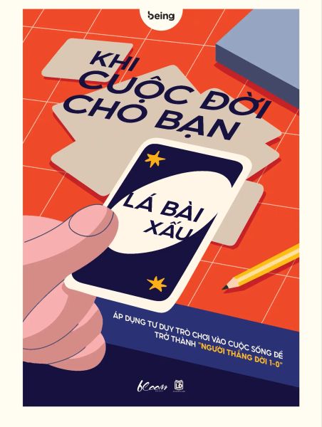 Khi Cuộc Đời Cho Bạn Lá Bài Xấu - Áp Dụng Tư Duy Trò Chơi Vào Cuộc Sống Để Trở Thành Người “Thắng Đời 1-0” - Duy Trinh