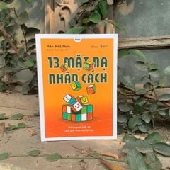  13 Mặt Nạ Nhân Cách - Hiểu Người Biết Ta Qua Góc Nhìn Tâm Lý Học 