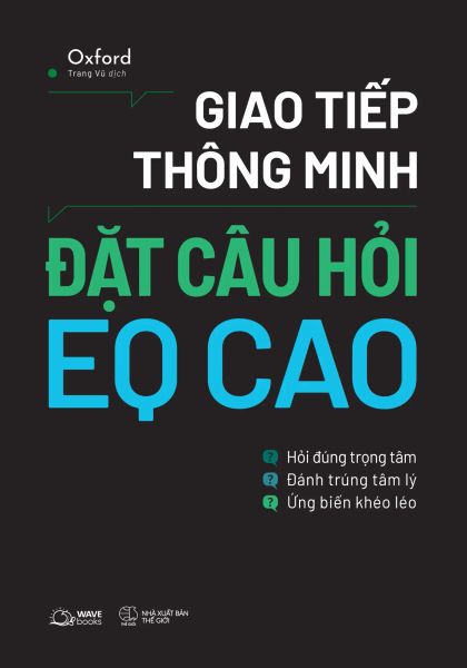 Giao Tiếp Thông Minh - Đặt Câu Hỏi EQ Cao - Minh