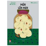  Ẩm Thực Chinh Phục Thế Giới - Món Lên Men 