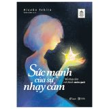  Sức Mạnh Của Sự Nhạy Cảm 