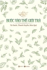  Bước Vào Thế Giới Trà 