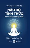  Não Bộ Tỉnh Thức – Khoa Học Và Phép Màu 