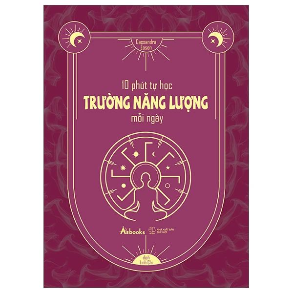 10 Phút Tự Học Trường Năng Lượng Mỗi Ngày - Cassandra Eason
