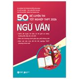  50 Đề Luyện Thi Tốt Nghiệp THPT 2026 - Ngữ Văn 