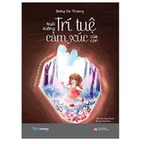  Nuôi Dưỡng Trí Tuệ Cảm Xúc Của Con 