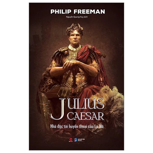  Julius Caesar - Nhà Độc Tài Huyền Thoại Của La Mã - Bìa Cứng 