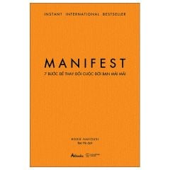  Manifest - 7 Bước Để Thay Đổi Cuộc Đời Bạn Mãi Mãi 