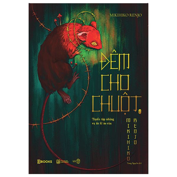 Đêm Cho Chuột - Tuyển Tập Những Vụ Án Kì Ảo Của Mikihiko Renjo - Tập 2 - Ren