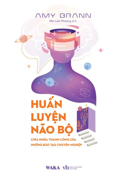 Huấn Luyện Não Bộ - Chìa Khóa Thành Công Của Những Đào Tạo Chuyên Nghiệp - Văn Học