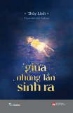  Giữa Những Lần Sinh Ra 