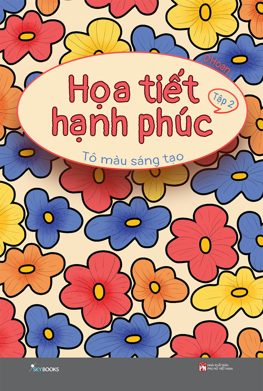  Họa Tiết Hạnh Phúc - Tô Màu Sáng Tạo - Tập 2 