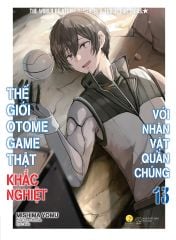  Thế Giới Otomegame Thật Khắc Nghiệt Với Nhân Vật Quần Chúng Tập 13 