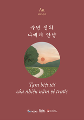 Tạm Biệt Tôi Của Nhiều Năm Về Trước - Song Ngữ Hàn Việt