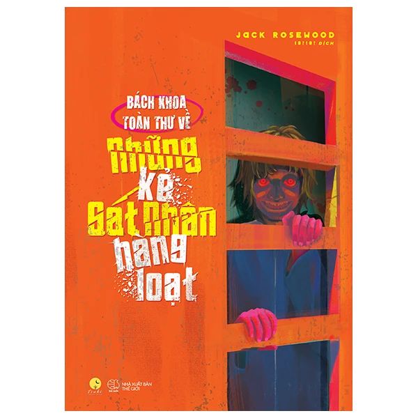 Bách Khoa Toàn Thư Những Kẻ Sát Nhân Hàng Loạt - Jack Rosewood