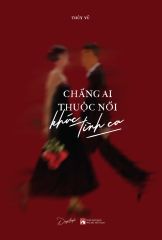  Chẳng Ai Thuộc Nổi Khúc Tình Ca 