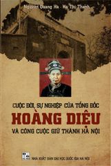  Cuộc Đời, Sự Nghiệp Của Tổng Đốc Hoàng Diệu Và Công Cuộc Giữ Thành Hà Nội 