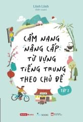  Cẩm Nang Nâng Cấp Từ Vựng Tiếng Trung Theo Chủ Đề - Tập 2 